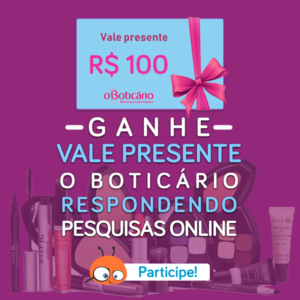 Cartão Presente: R$100 reais o Boticário! | Amostras e Promoções