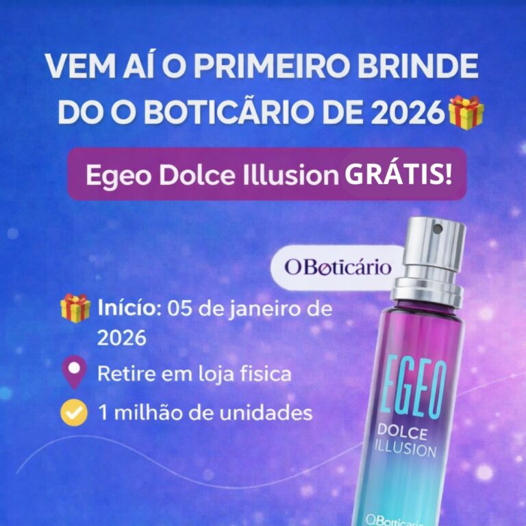 Primeiro brinde Grátis do Boticário de 2026: Egeo Dolce Illusion!